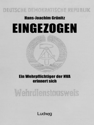 cover image of Eingezogen. Ein Wehrpflichtiger der NVA erinnert sich.